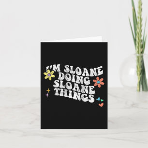Groovy Im Sloane Doing Sloane Things Funny Mothers Card