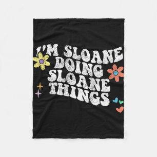 Groovy Im Sloane Doing Sloane Things Funny Mothers Fleece Blanket