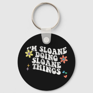 Groovy Im Sloane Doing Sloane Things Funny Mothers Key Ring