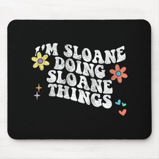 Groovy Im Sloane Doing Sloane Things Funny Mothers Mouse Mat (Front)