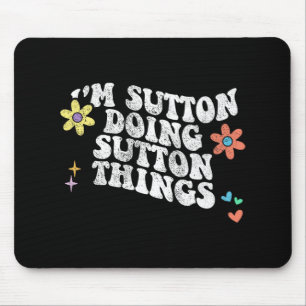 Groovy Im Sutton Doing Sutton Things Funny Mothers Mouse Mat