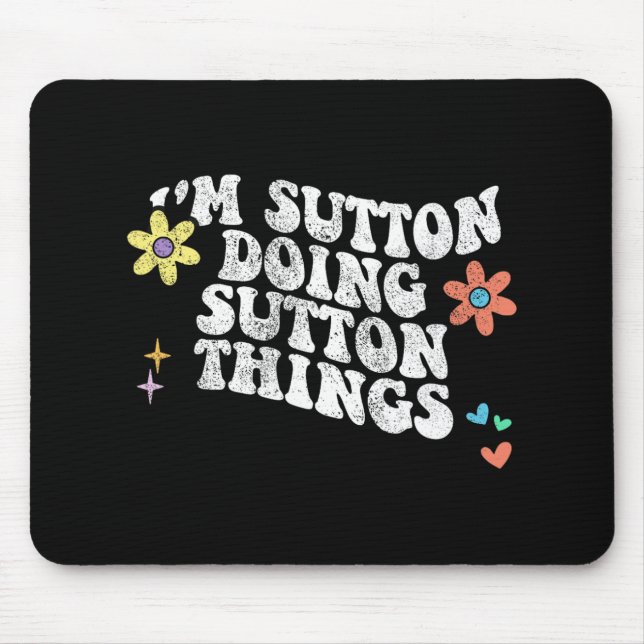 Groovy Im Sutton Doing Sutton Things Funny Mothers Mouse Mat (Front)