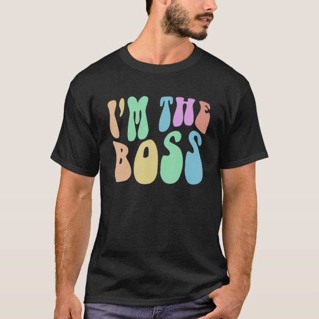Groovy I'M THE BOSS Future CEO Girl Inspirational  T-Shirt (Front)