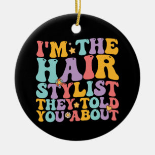Groovy I'm The Hairstylist They Told You About Ceramic Tree Decoration