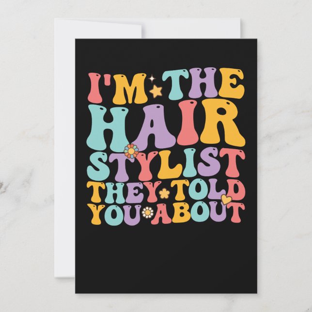 Groovy I'm The Hairstylist They Told You About Invitation (Front)