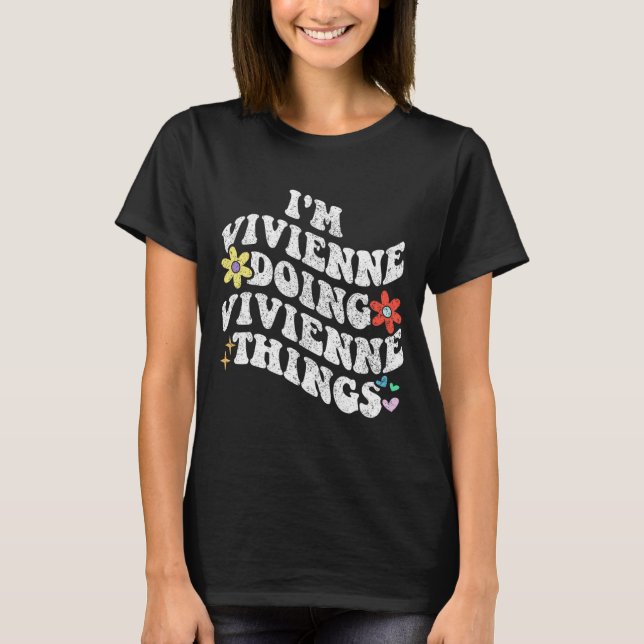 Groovy Im Vivienne Doing Vivienne Things Funny  T-Shirt (Front)