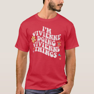 Groovy Im VIVIENNE Doing VIVIENNEhings Funny Mothe T-Shirt