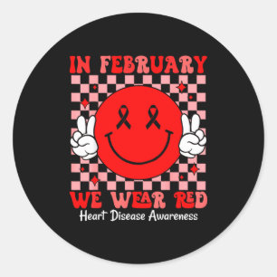 Groovy In February We Wear Red For Heart Disease A Classic Round Sticker