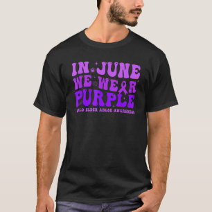 Groovy In June We Wear Purple World Elder Abuse Aw T-Shirt