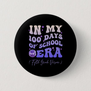 Groovy In My 100 Days Of School Era Fifth Grade Ve 6 Cm Round Badge