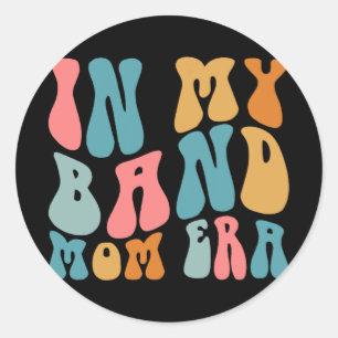 Groovy In My Band Mum Era Funny Music Mama Mothers Classic Round Sticker