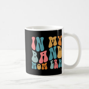Groovy In My Band Mum Era Funny Music Mama Mothers Coffee Mug