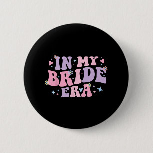 Groovy In My Bride Era For Engaged Women Bachelore 6 Cm Round Badge