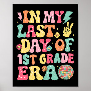 Groovy In My Last Day Of 1st Grade Era Last Day Of Poster
