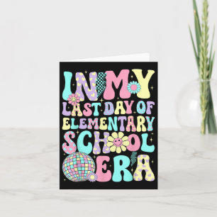 Groovy In My Last Day Of Elementary School Era Sum Card