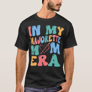 Groovy In My Majorette Mum Era Baton Twirling T-Shirt