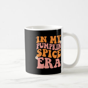 Groovy In My Pumpkin Spice Era Pumpkin Spice Fall  Coffee Mug