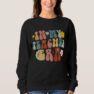 Groovy In My Teacher Era Back to School Teacher Sweatshirt