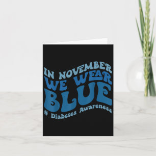 Groovy In November We Wear Blue Diabetes Awareness Card
