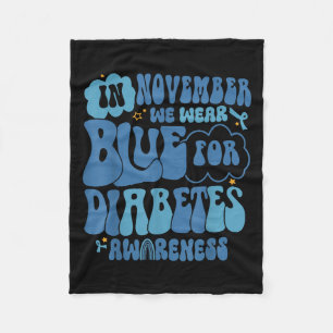 Groovy In November We Wear Blue Diabetes Awareness Fleece Blanket