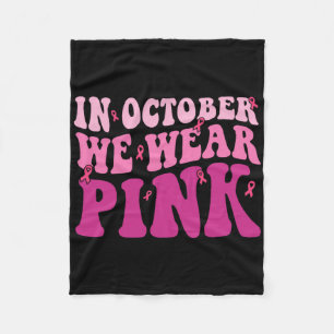 Groovy In October We Wear Pink Breast Cancer Shirt Fleece Blanket