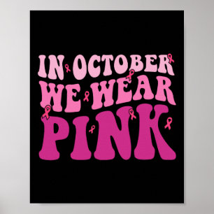 Groovy In October We Wear Pink Breast Cancer Shirt Poster