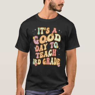 Groovy It s a Good Day to Teach 3rd Grade Teaching T-Shirt