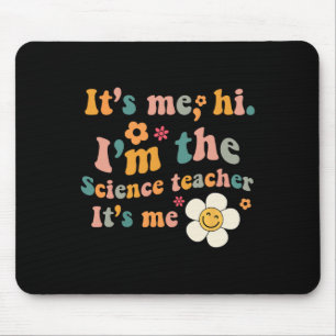 Groovy It’s Me Hi I’m The Science Teacher Its Me F Mouse Mat