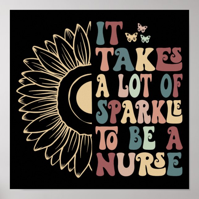 Groovy It Takes A Lot Of Sparkle To Be A Nurse  Poster (Front)
