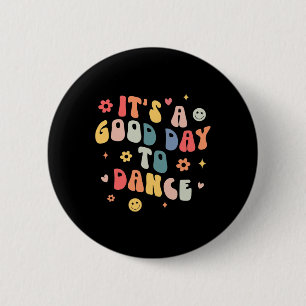 Groovy Its A Good Day To Dance Fun Dance Teacher G 6 Cm Round Badge
