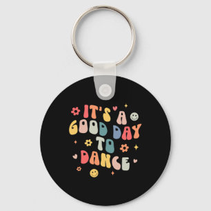 Groovy Its A Good Day To Dance Fun Dance Teacher G Key Ring