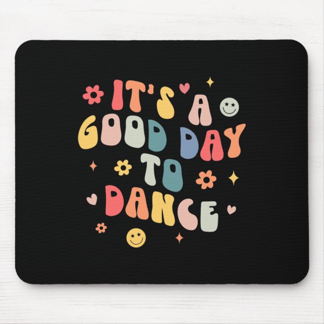 Groovy Its A Good Day To Dance Fun Dance Teacher G Mouse Mat (Front)