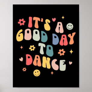 Groovy Its A Good Day To Dance Fun Dance Teacher G Poster