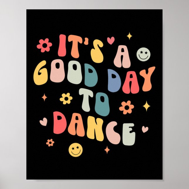 Groovy Its A Good Day To Dance Fun Dance Teacher G Poster (Front)