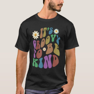 Groovy IT'S GROOVY TO BE KIND Retro Anti Bullying T-Shirt