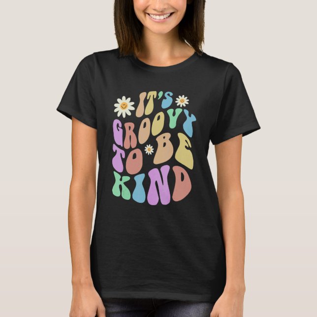 Groovy IT'S GROOVY TO BE KIND Retro Stop Bullying  T-Shirt (Front)