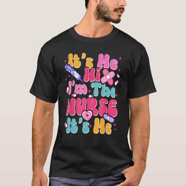 Groovy Its Me Hi Im The Nurse Its Me Mens Womens T-Shirt (Front)