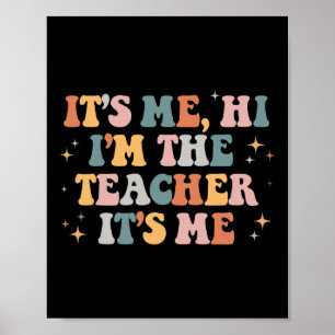 Groovy Its Me Hi Im The Teacher It’s Me Fun Teache Poster