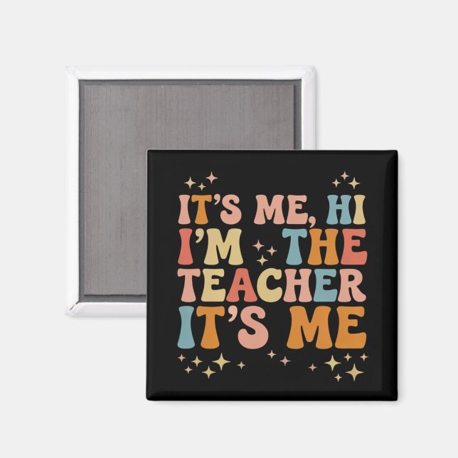 Groovy Its Me Hi Im The Teacher It’s Me School Magnet (Front/Back)