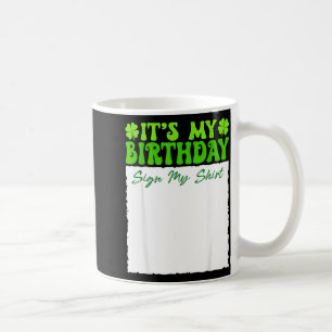 Groovy it's my birthday sign my st. patrick's day coffee mug
