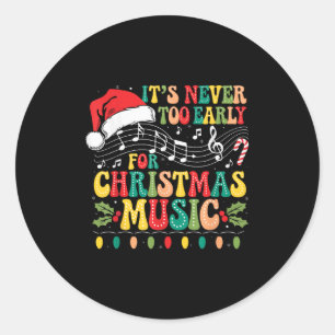 Groovy It's Never Too Early For Christmas Music Lo Classic Round Sticker