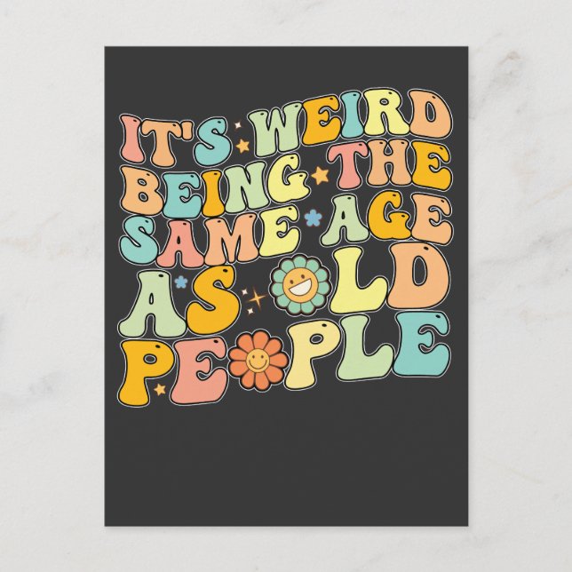 Groovy It's Weird Being The Same Age As Old People Invitation Postcard (Front)