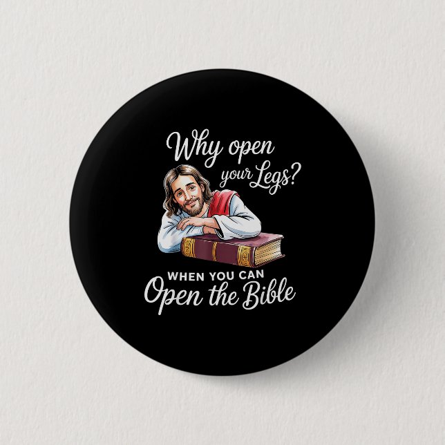 Groovy Jesus Why Open Your Legs When You Can Open  6 Cm Round Badge (Front)