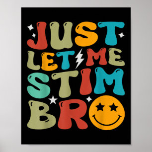 Groovy Just Let Me Stim Bro Kids Boys Funny Autism Poster