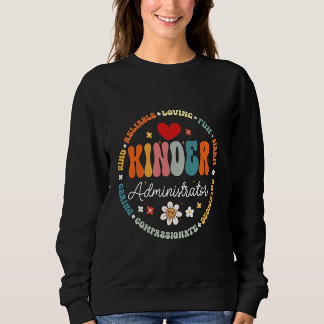 Groovy Kinder Administrator Teacher First Day Of S Sweatshirt (Front)