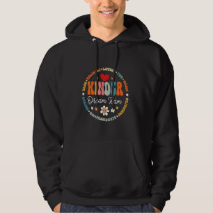 Groovy Kinder Dream Team Teacher First Day Of Scho Hoodie