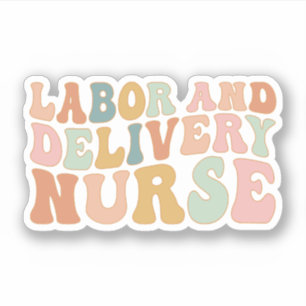 Groovy Labor And Delivery L&D Nurse, Baby Nurse