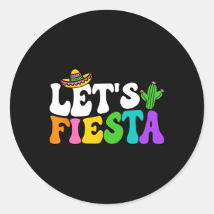 Groovy Let's Fiesta Cinco De Mayo Mexican Fiesta 5 Classic Round Sticker