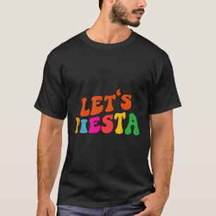 Groovy Let's Fiesta Funny Cinco De Mayo Women Men T-Shirt