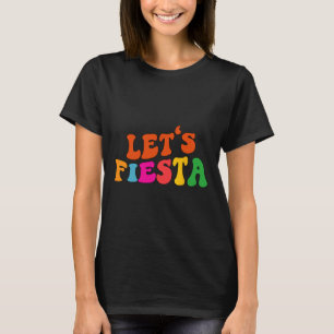 Groovy Let's Fiesta Funny Cinco De Mayo Women Men T-Shirt